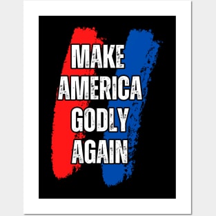 MAKE AMERICA GODLY AGAIN Posters and Art